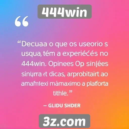 Opiniões de usuários sobre a experiência no 444win